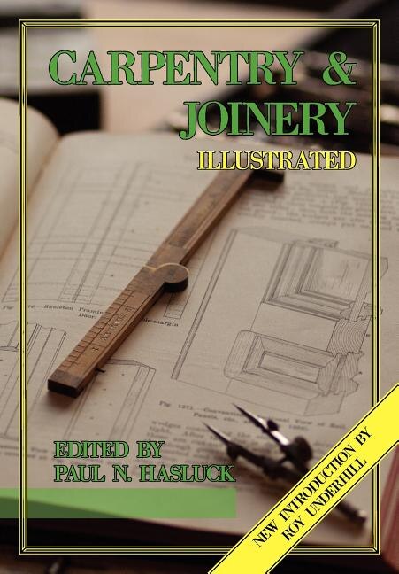 Carpentry and Joinery Illustrated by PAUL N HASLUCK, Paperback | Indigo Chapters