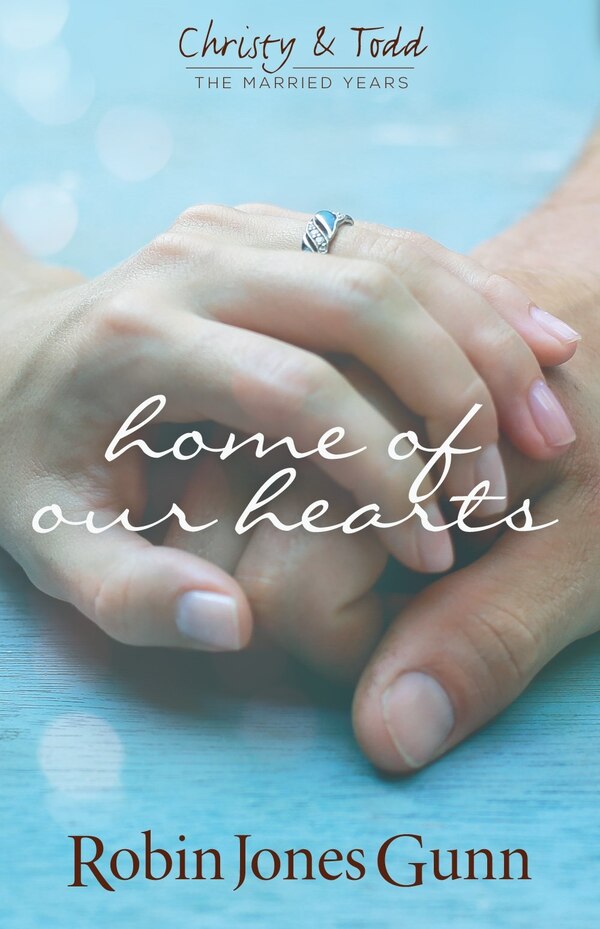 Home Of Our Hearts (Christy & Todd: The Married Years V2) by Robin Jones Gunn, Paperback | Indigo Chapters