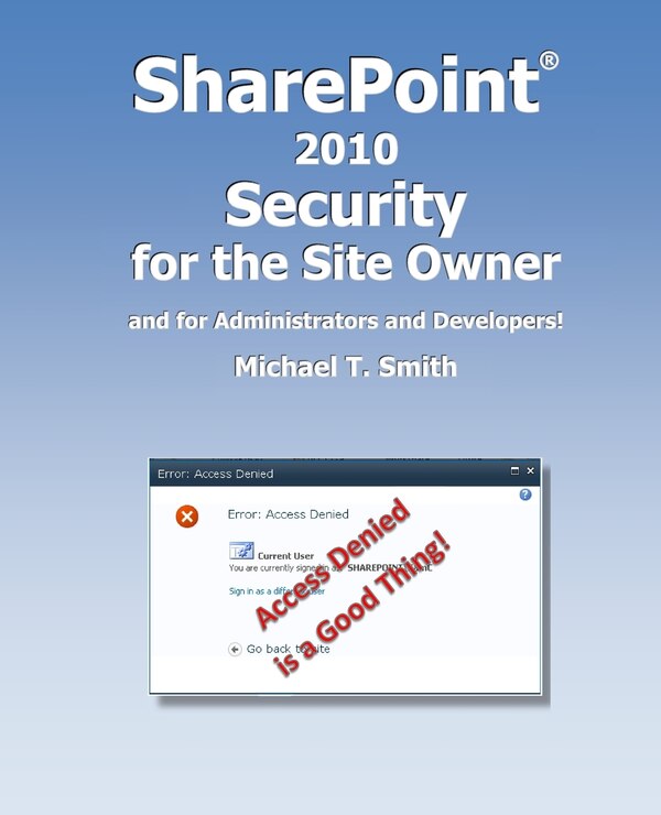 SharePoint 2010 Security for the Site Owner by Michael T Smith, Paperback | Indigo Chapters