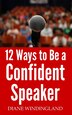 12 Ways to Be a Confident Speaker by Diane Windingland, Paperback | Indigo Chapters