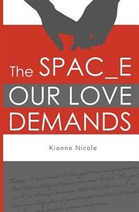 The Space Our Love Demands by Kionne Nicole, Paperback | Indigo Chapters