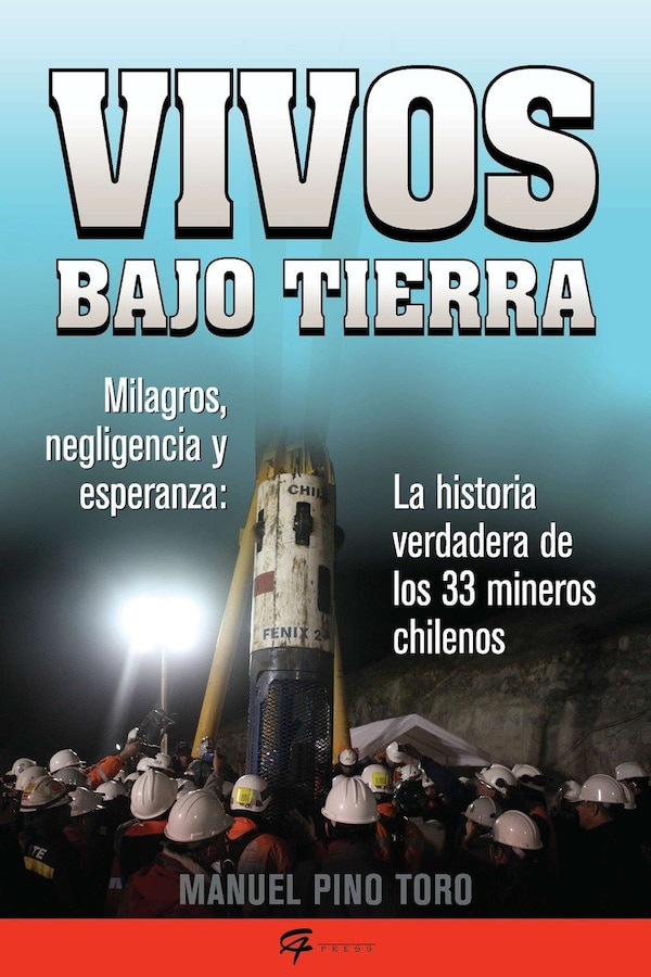 Vivos bajo tierra (Buried Alive) by Manuel Pino Toro, Paperback | Indigo Chapters