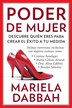 Poder de mujer: Descubre quién eres para crear el éxito a tu medida by Mariela Dabbah, Paperback | Indigo Chapters