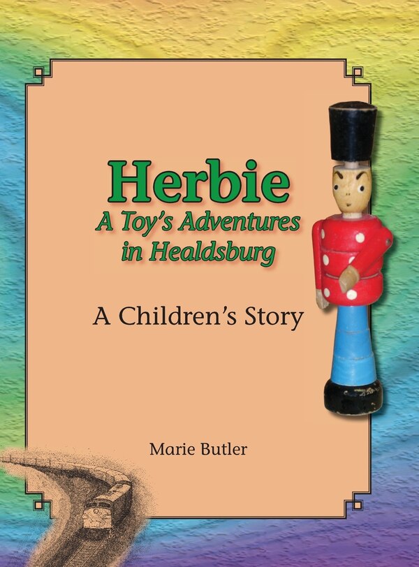 Herbie - A Toy's Adventures in Healdsburg by Marie Butler, Hardcover | Indigo Chapters