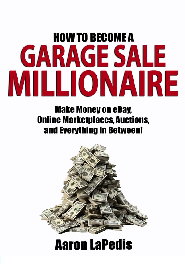 How to Become a Garage Sale Millionaire by Lapedis, Paperback | Indigo Chapters