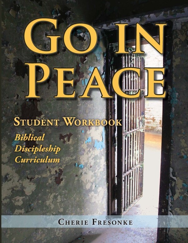 Go in Peace Student Workbook Men's Edition by Cherie Fresonke, Paperback | Indigo Chapters