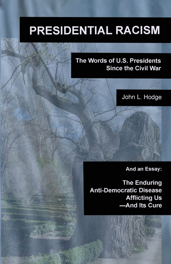 Presidential Racism by John L Hodge, Paperback | Indigo Chapters