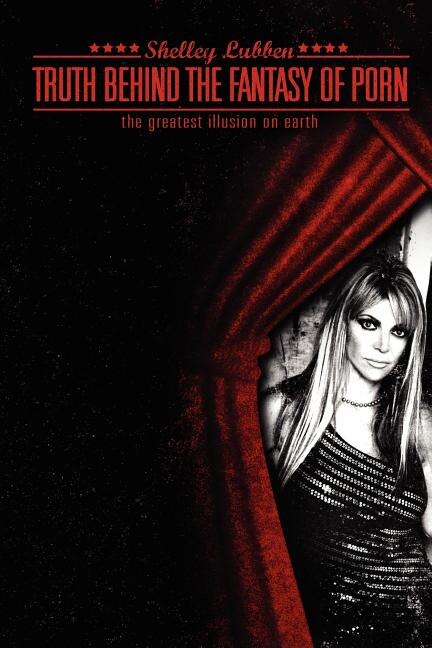 Truth Behind the Fantasy of Porn by Shelley Lynn Lubben, Paperback | Indigo Chapters