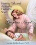 How To Talk And Actually Listen To Your Guardian Angel by Kermie Wohlenhaus, Paperback | Indigo Chapters