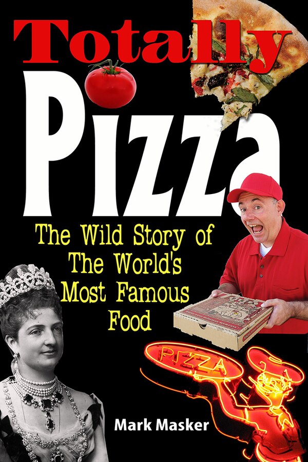 Totally Pizza by Mark Masker, Paperback | Indigo Chapters