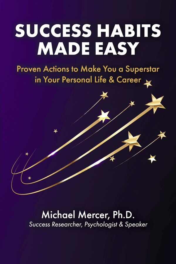 Success Habits Made Easy by Michael Mercer Ph.D., Paperback | Indigo Chapters