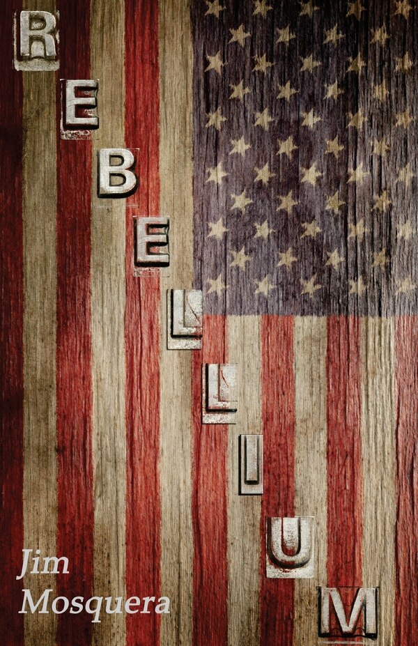 Rebellium by Jim Mosquera, Paperback | Indigo Chapters