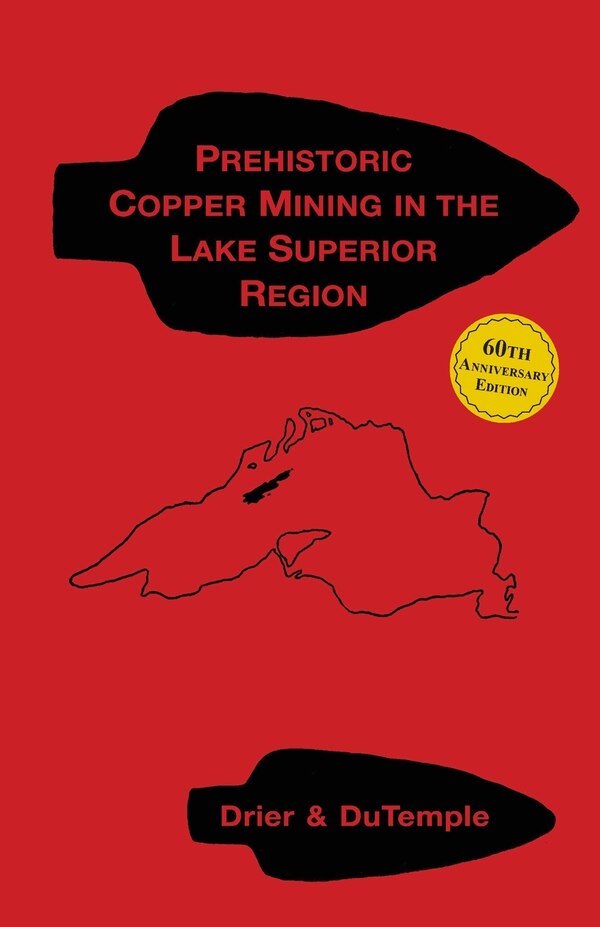 Prehistoric Copper Mining in the Lake Superior Region by Roy Ward Drier, Paperback | Indigo Chapters