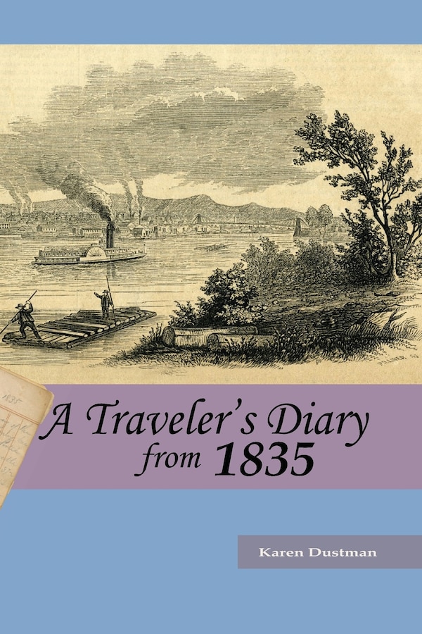 A Traveler's Diary from 1835 by Karen Dustman, Paperback | Indigo Chapters