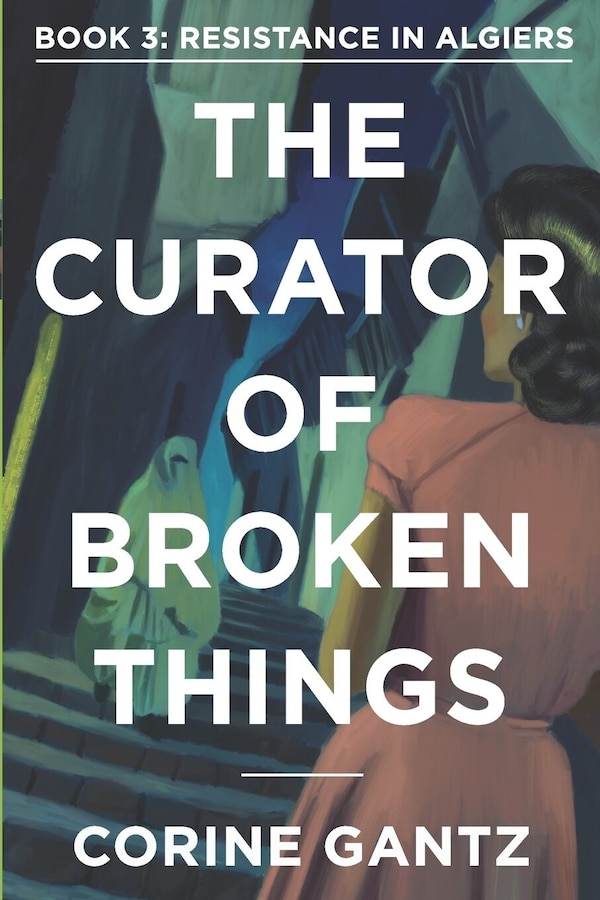 The Curator of Broken Things Book 3 by Corine Gantz, Paperback | Indigo Chapters