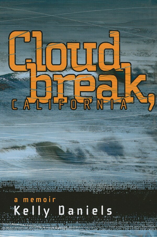 Cloudbreak California by Kelly Daniels, Paperback | Indigo Chapters