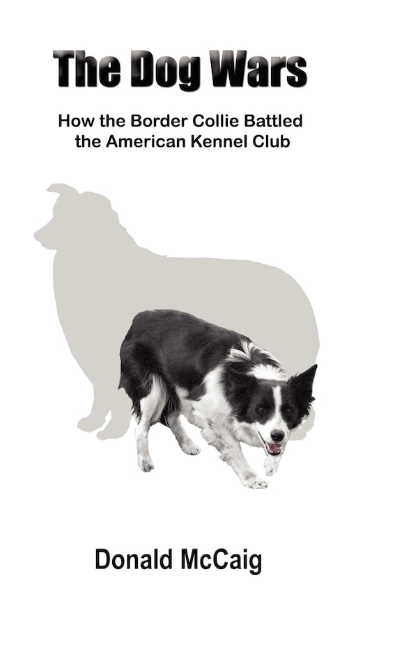 The Dog Wars by Donald McCaig, Paperback | Indigo Chapters
