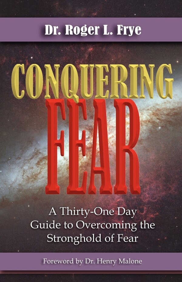 Conquering Fear by Roger L Frye, Paperback | Indigo Chapters