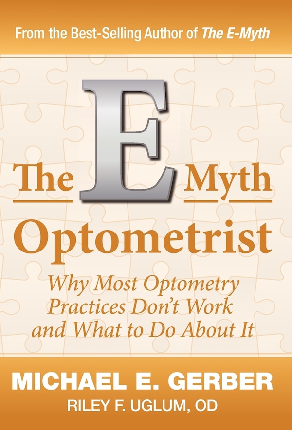 The E-Myth Optometrist by Michael E Gerber, Hardcover | Indigo Chapters
