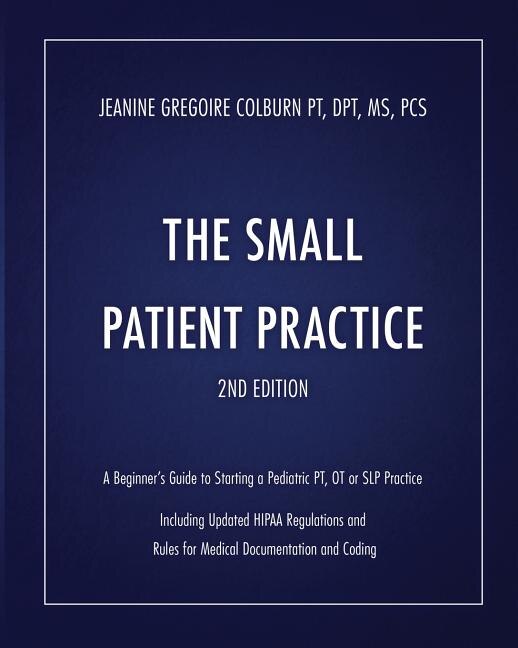 The Small Patient Practice by Jeanine Gregoire Colburn Dpt, Paperback | Indigo Chapters