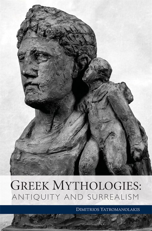 Greek Mythologies by Dimitrios Yatromanolakis, Hardcover | Indigo Chapters