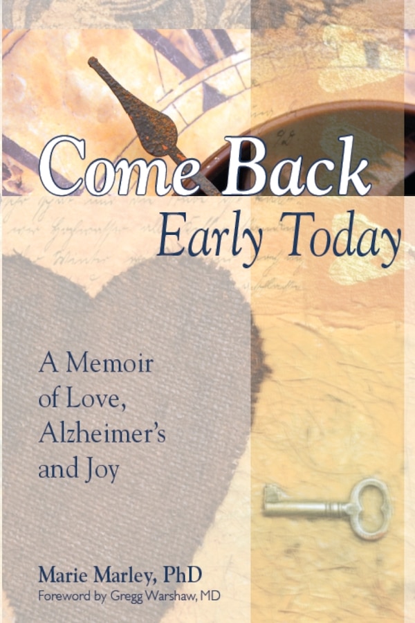 Come Back Early Today by Marie Marley Phd, Paperback | Indigo Chapters