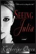 Seeing Julia by Katherine Owen, Paperback | Indigo Chapters