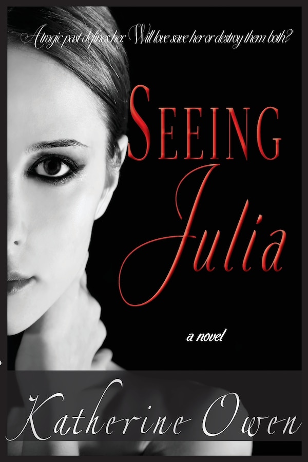 Seeing Julia by Katherine Owen, Paperback | Indigo Chapters