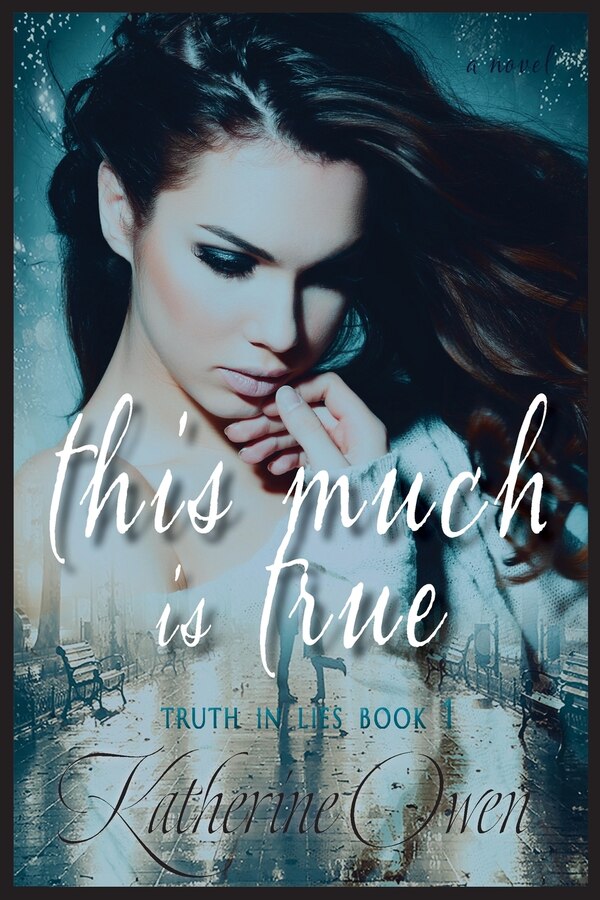This Much Is True by Katherine Owen, Paperback | Indigo Chapters