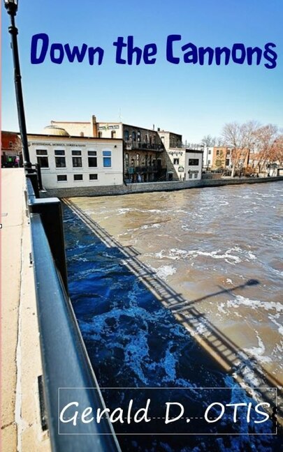 Down The Cannon by Gerald Otis, Paperback | Indigo Chapters