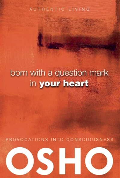 Born With a Question Mark in Your Heart by Osho, Book & Toy | Indigo Chapters