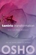 Tantric Transformation by Osho, Paperback | Indigo Chapters