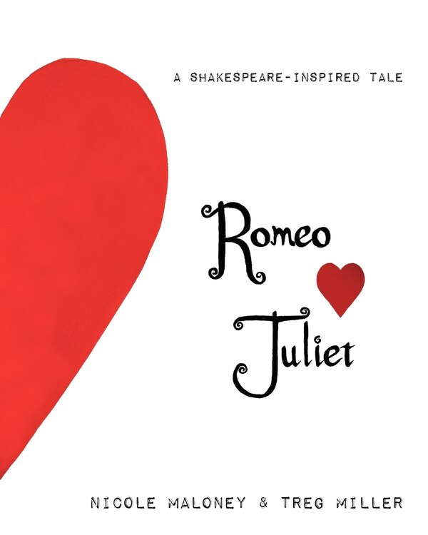 Romeo Loves Juliet A Shakespeare-inspired Tale by Nicole Maloney, Paperback | Indigo Chapters