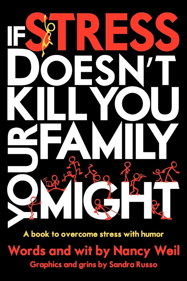 If Stress Doesn't Kill You Your Family Might by Nancy Weil, Paperback | Indigo Chapters