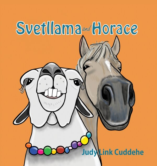 Svetllama and Horace by Judy Link Cuddehe, Hardcover | Indigo Chapters