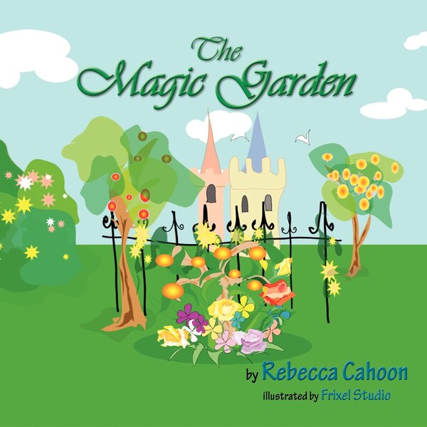 The Magic Garden by Rebecca Cahoon, Paperback | Indigo Chapters