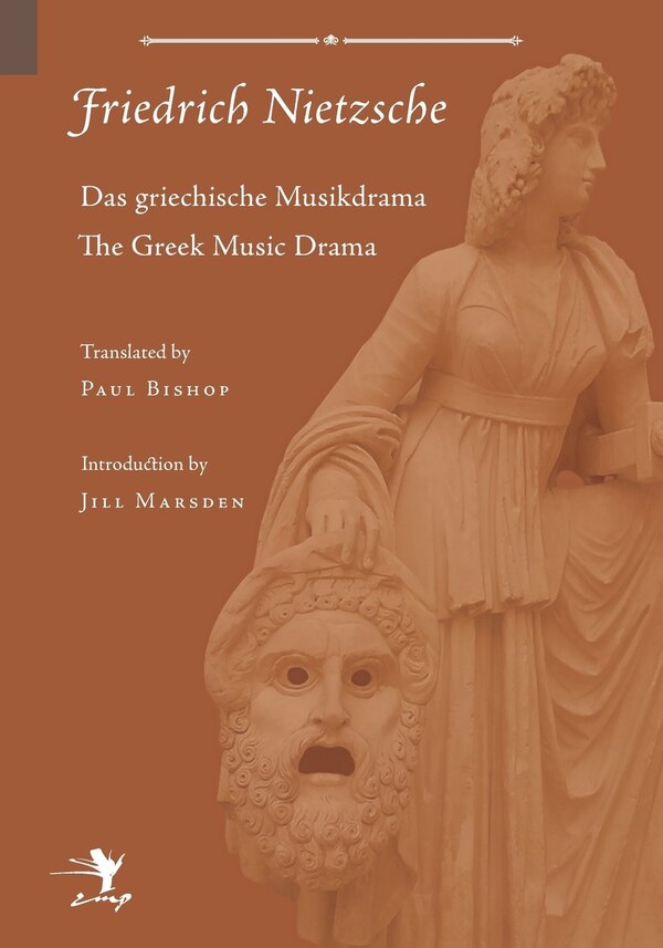 Greek Music Drama by Friedrich Wilhelm Nietzsche, Paperback | Indigo Chapters