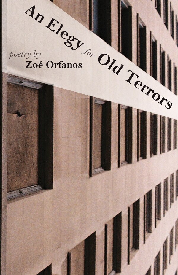 An Elegy for Old Terrors by Zoe Orfanos, Paperback | Indigo Chapters