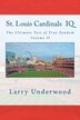 St. Louis Cardinals IQ by Larry Underwood, Paperback | Indigo Chapters