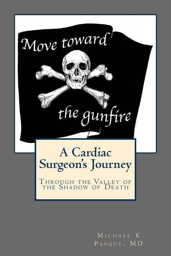 Move Toward the Gunfire by Michael K Pasque MD, Paperback | Indigo Chapters