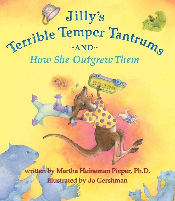 Jilly's Terrible Temper Tantrums and How She Outgrew Them by Martha Heineman, Picture Books | Indigo Chapters