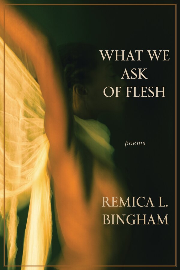 What We Ask Of Flesh by Remica L. Bingham, Paperback | Indigo Chapters