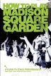 How to Play Madison Square Garden - A Guide to Stage Performance by Mindi Abair, Paperback | Indigo Chapters