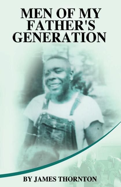 Men of My Father's Generation by James Thornton, Paperback | Indigo Chapters