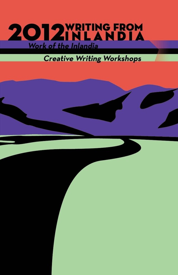 2012 Writing from Inlandia by EDITORIAL BOARD, Paperback | Indigo Chapters
