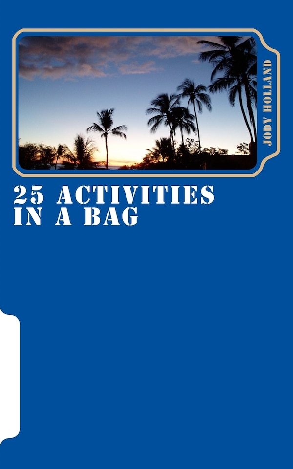 25 Activities In A Bag by Jody N Holland, Paperback | Indigo Chapters
