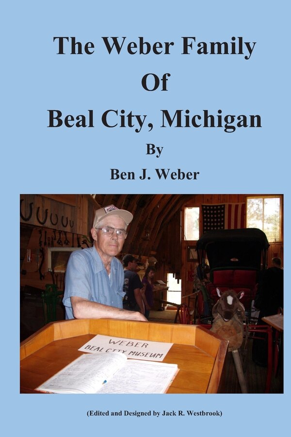 The Weber Family of Beal City Michigan by Jack R Westbrook, Paperback | Indigo Chapters