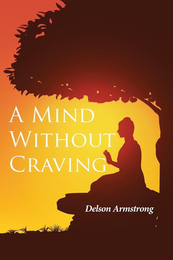 A Mind Without Craving by Delson Armstrong, Paperback | Indigo Chapters