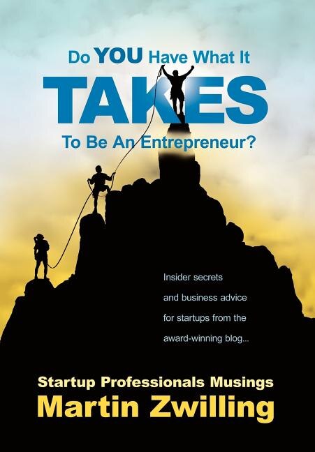 Do You Have What It Takes to Be an Entrepreneur? by Martin C Zwilling, Hardcover | Indigo Chapters