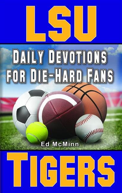 Daily Devotions for Die-Hard Fans LSU Tigers by Ed Mcminn, Paperback | Indigo Chapters